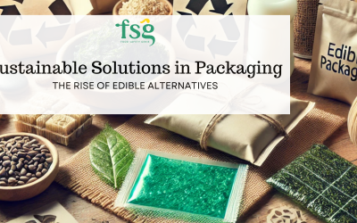 Sustainable Solutions in Packaging: The Rise of Edible Alternatives