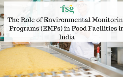 The Role of Environmental Monitoring Programs (EMPs) in Food Facilities in India